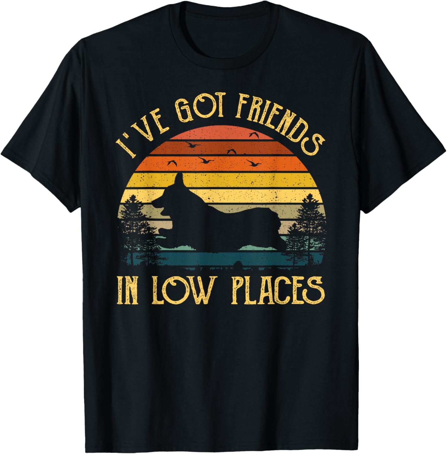I've Got Friends In Low Places Funny Corgi Pembroke Welsh