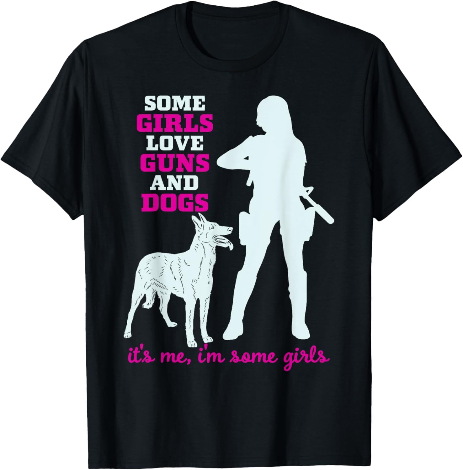 Womens Some Girls Love Guns Dogs Funny Gun