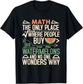 Math The Only Place Where People Buy 80 Watermelons Funny