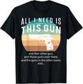 All I Need Is This Gun That Other Gun Those Guns Ove