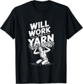 Will Work for Yarn Knitting Crochet DIY Lady