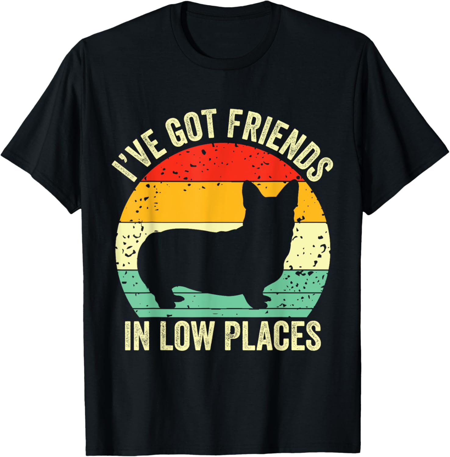 Corgi I've Got Friends In Low Places Pembroke Welsh Lover Te