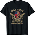 I Will Be An Outlaw When Guns Are Outlawed T Shirt