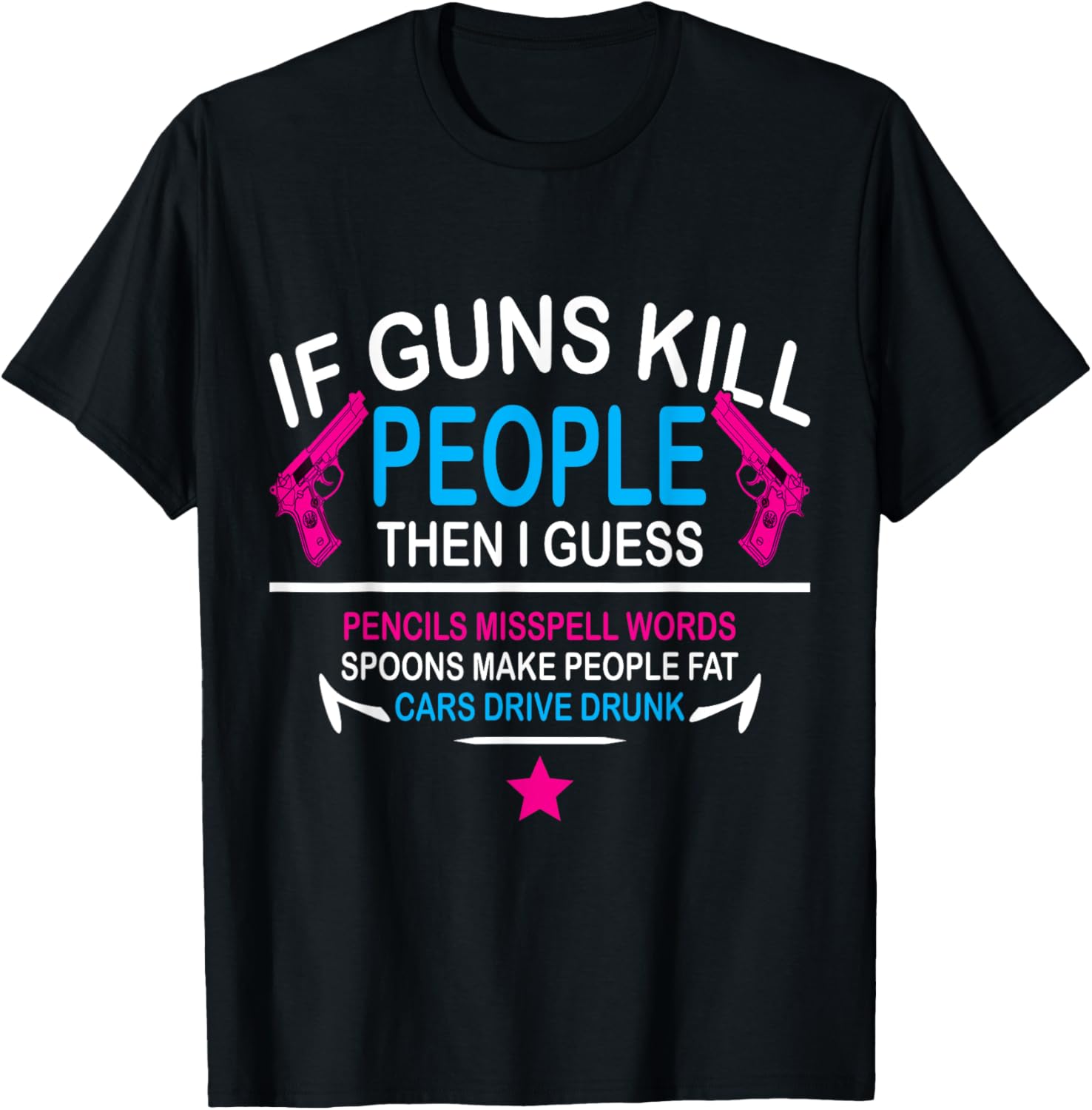 If Guns Kill People I Guess Pencils Misspell Words