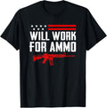 Will Work Ammo Ar15 Rifle Owner Pro Guns Funny Gun