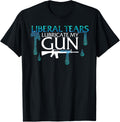 Liberal Tears Lubricate My Gun 2Nd Amendment Republican