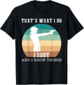 Thats What I Do I Gun I Know Things Tee