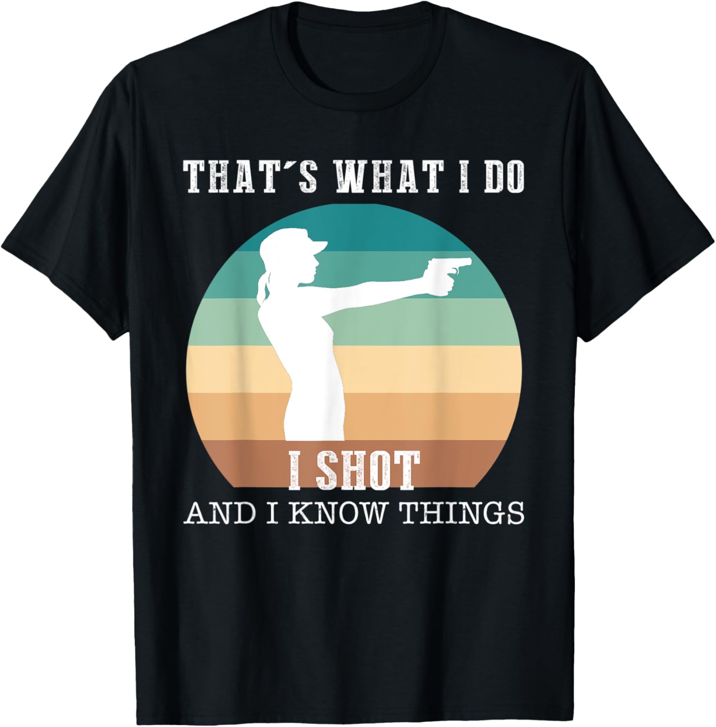 Thats What I Do I Gun I Know Things Tee