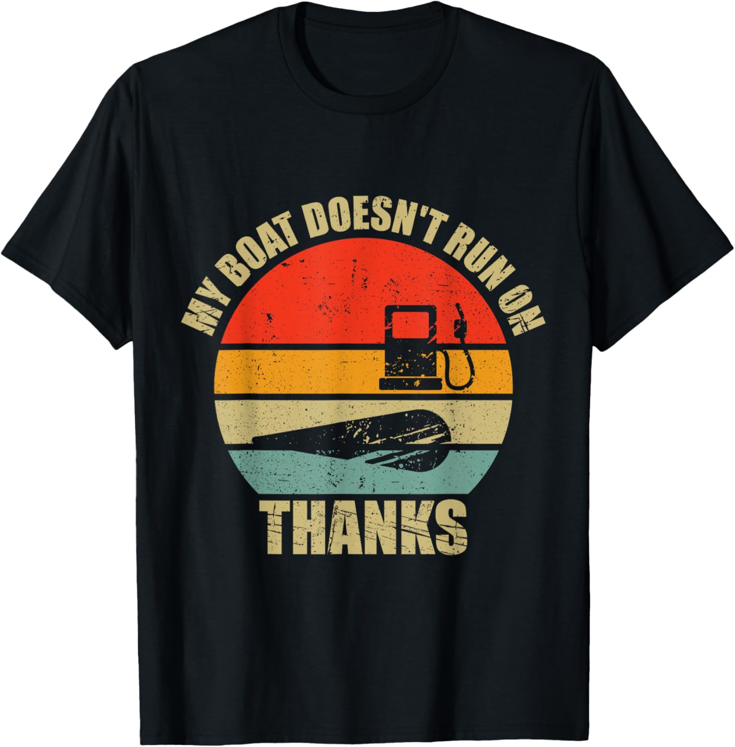 My Boat Doesn Run On Thanks Retro Funny
