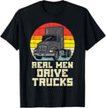 Real Men Drive Trucks Retro Big Rig Semi