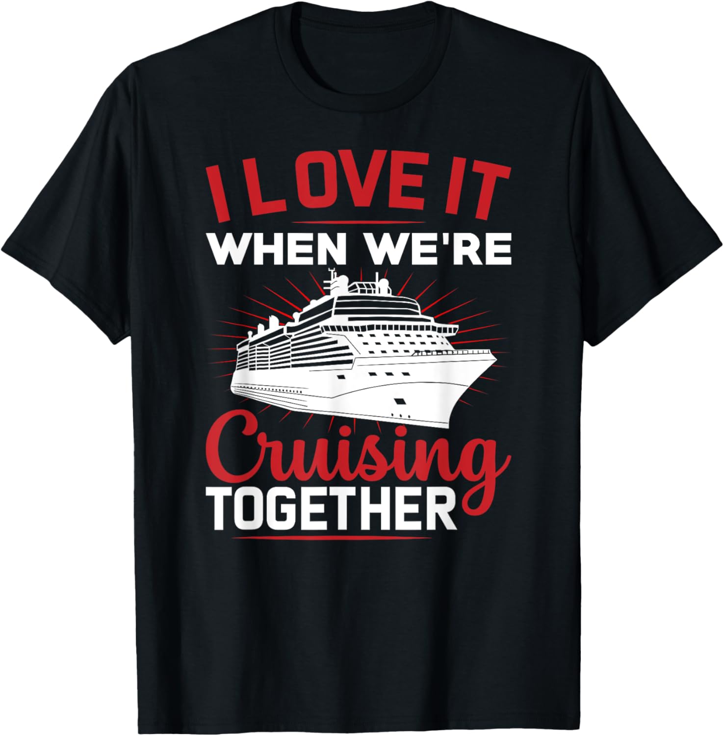 I Love It When We Are Cruising Together