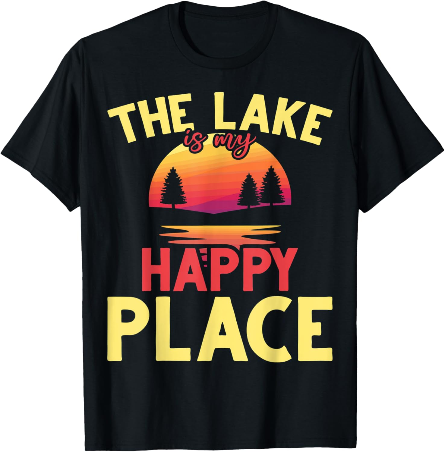 Funny The Lake Is My Place Lake Lovers Lake Life