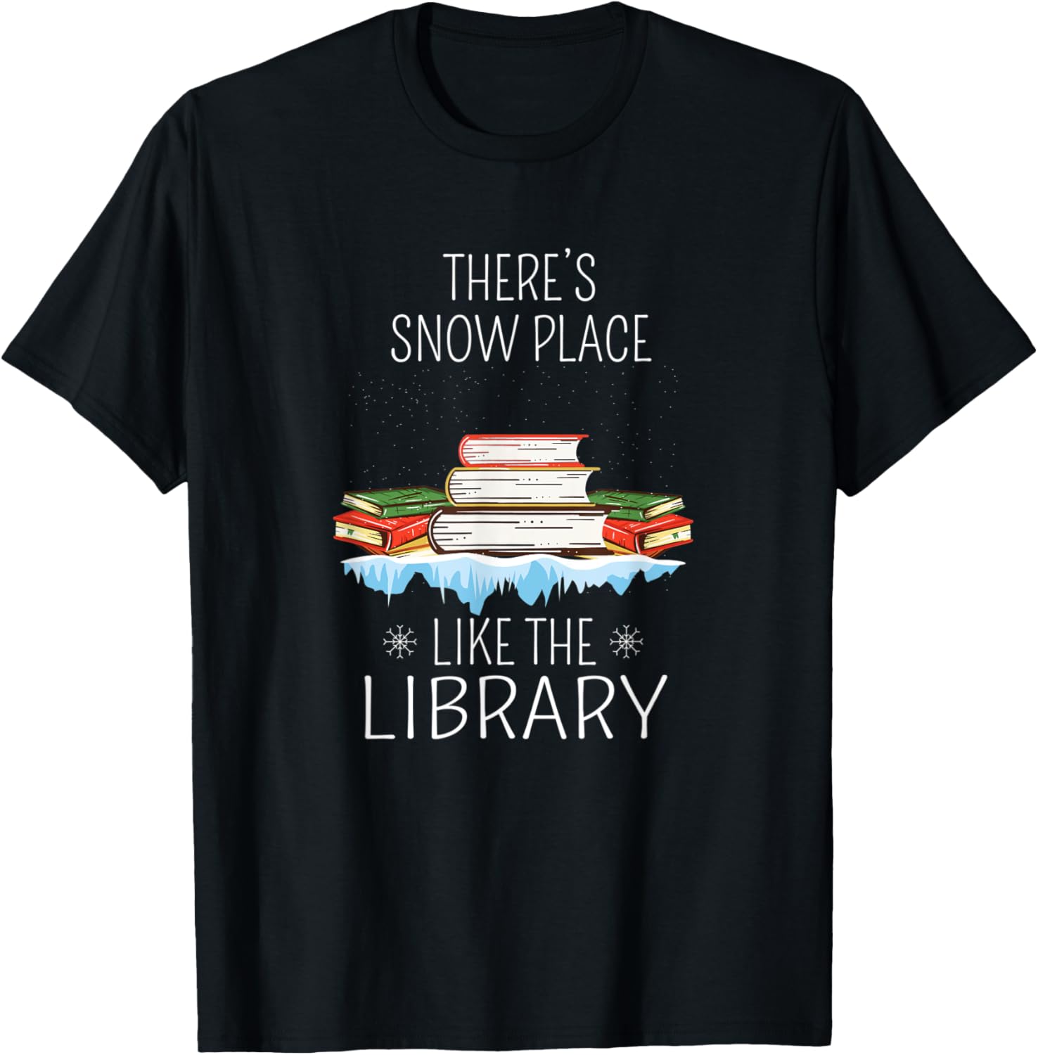 There\u2019s Snow Place Like The Library Funny Librarian Winter
