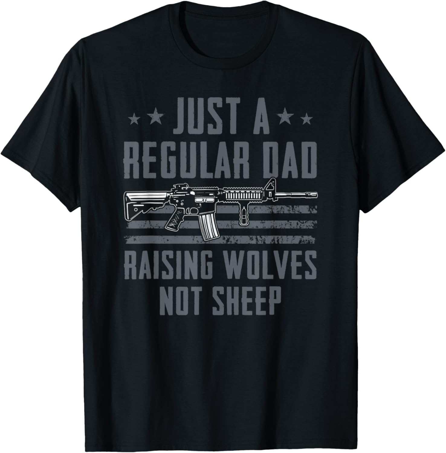 Just A Regular Dad Raising Wolves Not Sheep Mens Pro Gun