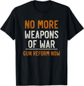 No More Weapons Of War Shirt Gun Reform Now