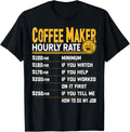 Coffee Maker Hourly Rate Coffee Maker Barista Coffee Lover