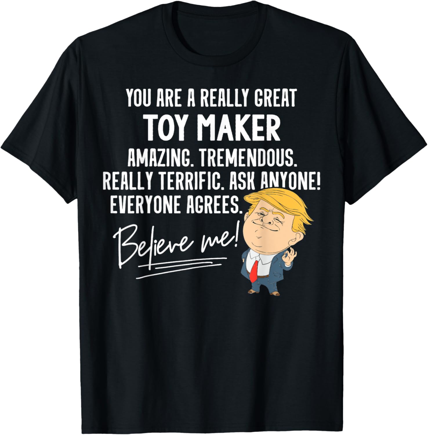 Funny Trump 2020 Really Great Toy Maker Gift Shirt