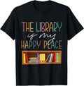 The Library Is My Happy Place Funny Book Lover Abibliophobia