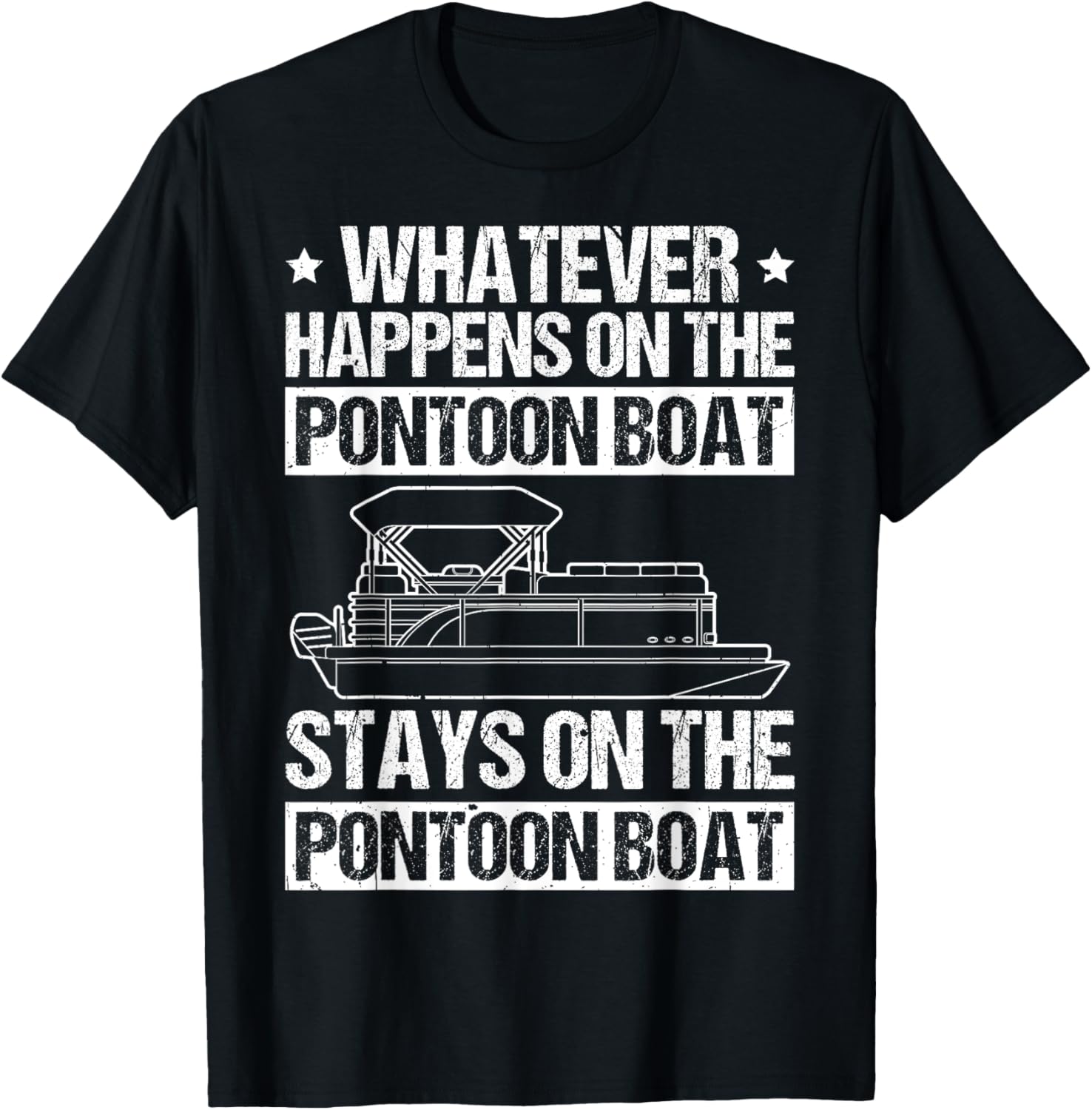 Whatever Happens On Pontoon Stays On Pontoon Boat