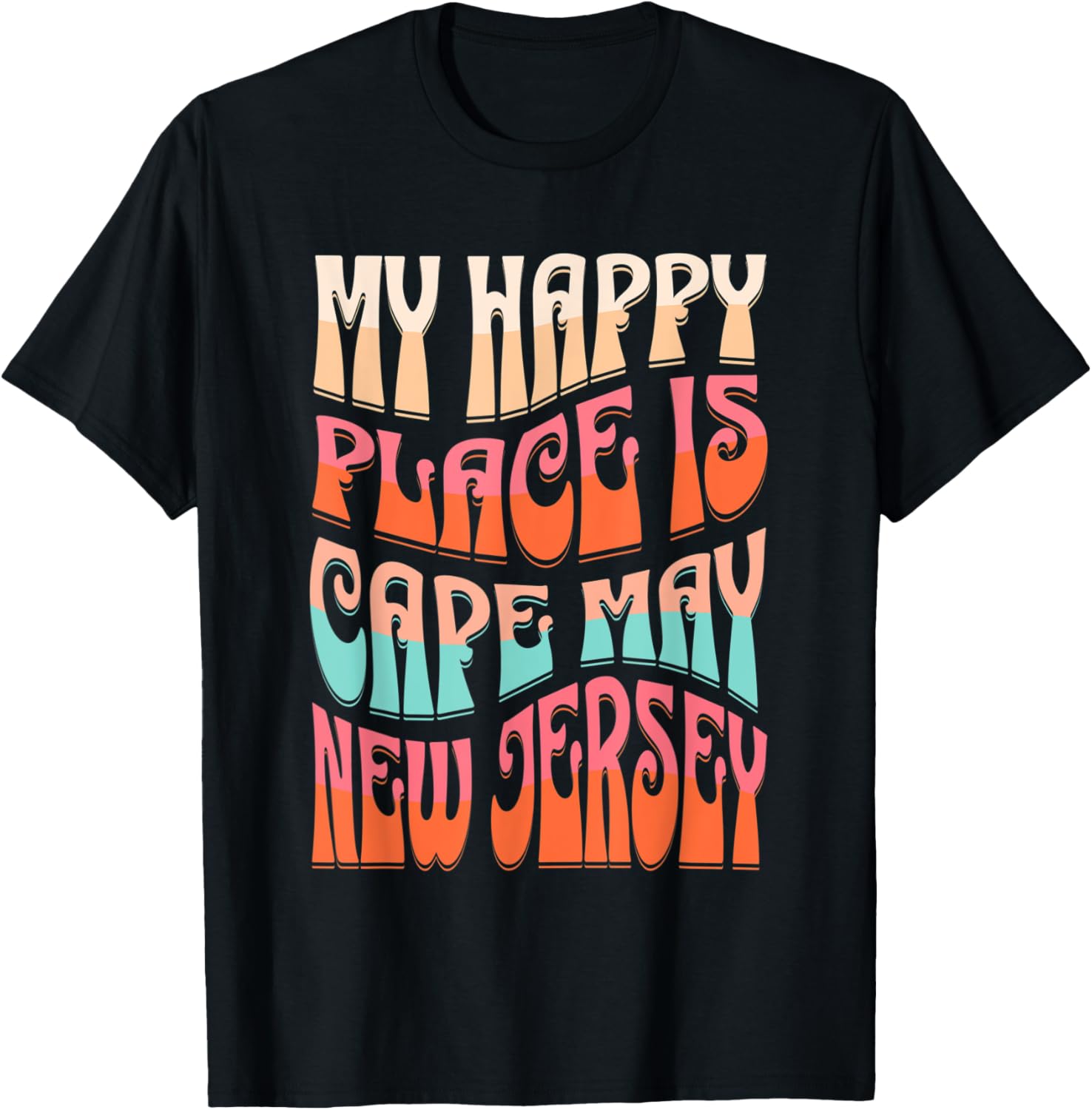 My Happy Place Is Cape May New Jersey Ocean Beach Vacation Men Women Kids