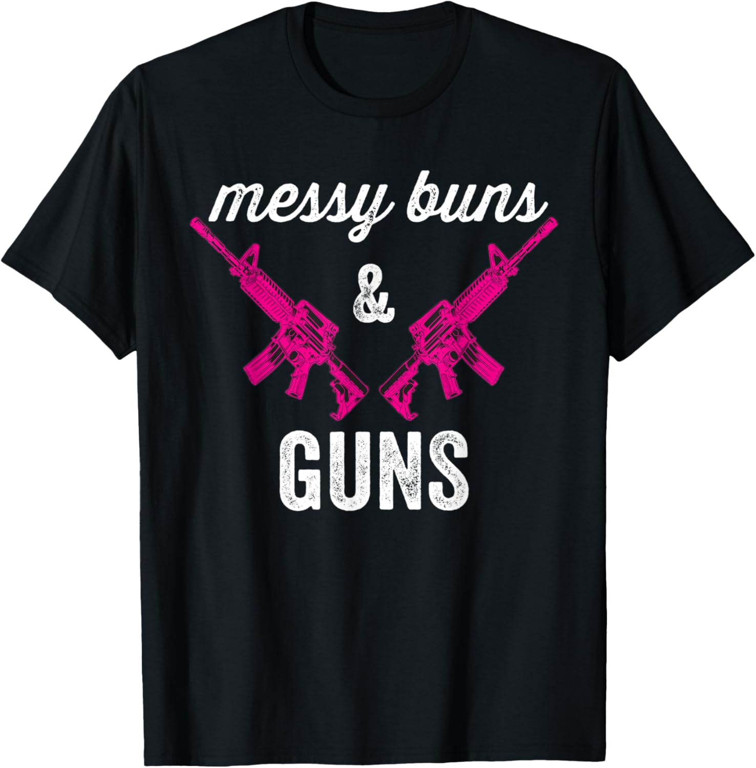 Womens Messy Buns Guns Funny Womens Gun Lover