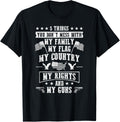 You Dont Mess With My Family My Flag My Country My Guns