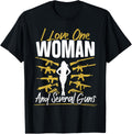 I Love One Woman Several Guns A I Love Guns