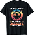 I M Naut Ready To Get Off Boat