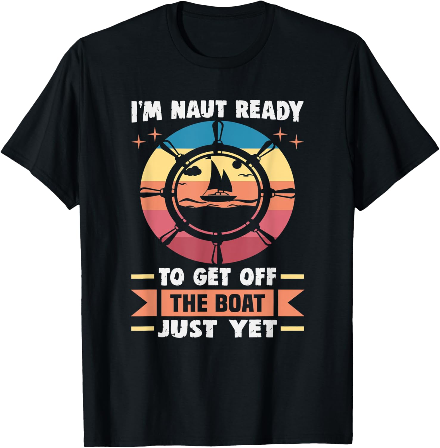 I M Naut Ready To Get Off Boat