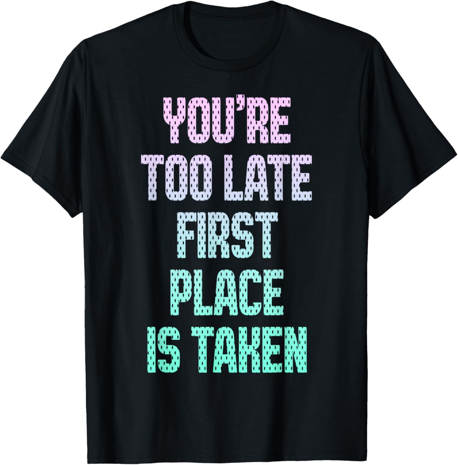 Trendy First Place Is Taken Humour