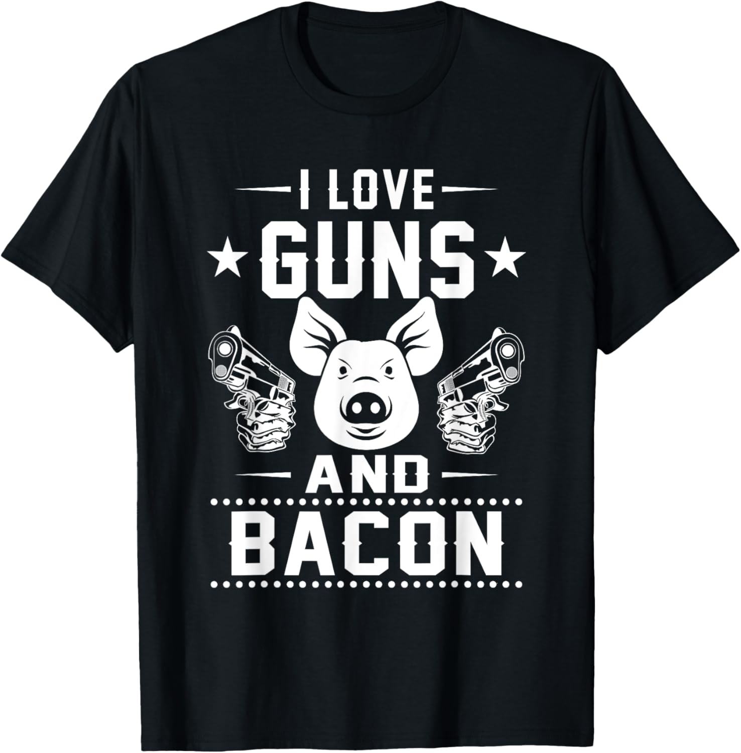Gun Lover Bacon T Shirt I Love Guns Bacon