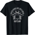 When Guns Are Outlawed I Will Be An Outlaw
