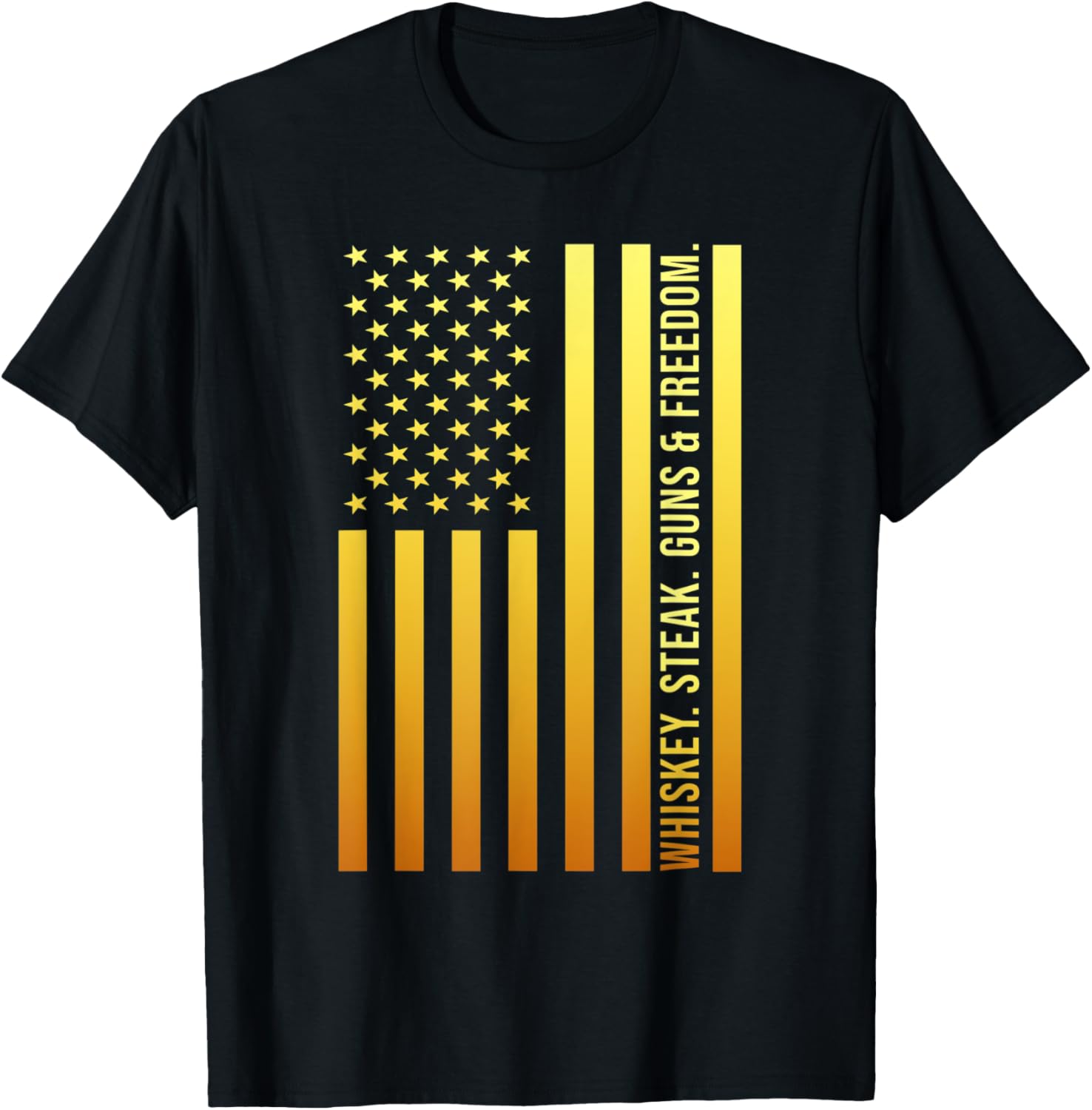 Guns Whiskey Steak Freedom