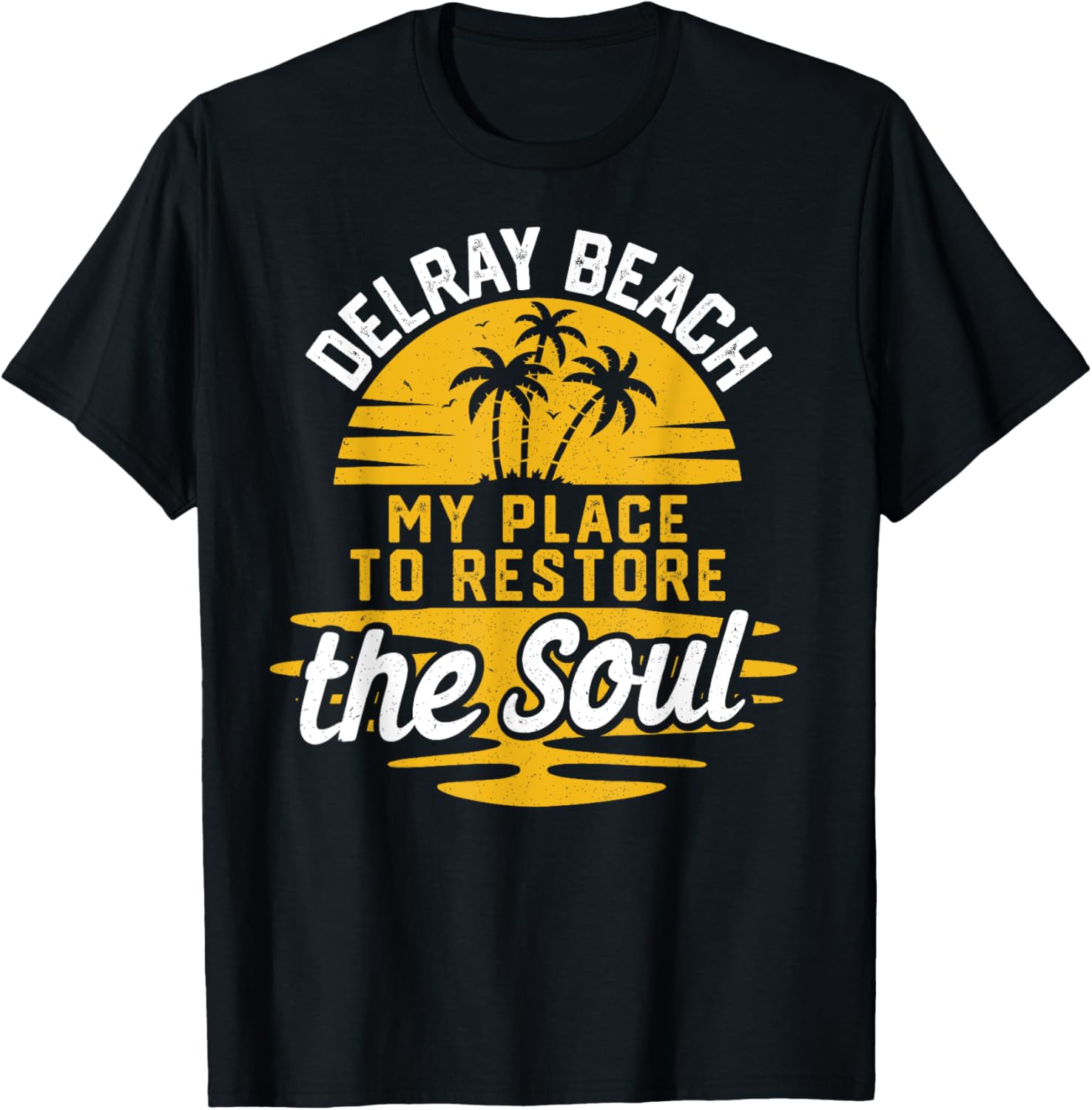 My Place To Restore The Soul - Delray Beach T-Shirt for Men Women Kids