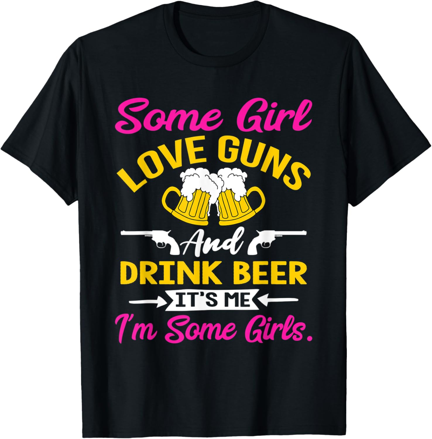 Womens Some Girls Love Guns And Drink Beer