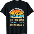 Funny Beach Volleyball Getting Sand in All the Wrong Places T-Shirt for Men Women Kids