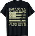 I May Be Old But Got To See World American Flag Gun