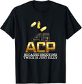 45 Acp Shirt For Gun Lover 2Nd Amendment