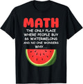Math Only Place Where People Buy 66 Watermelons Fruit Humor