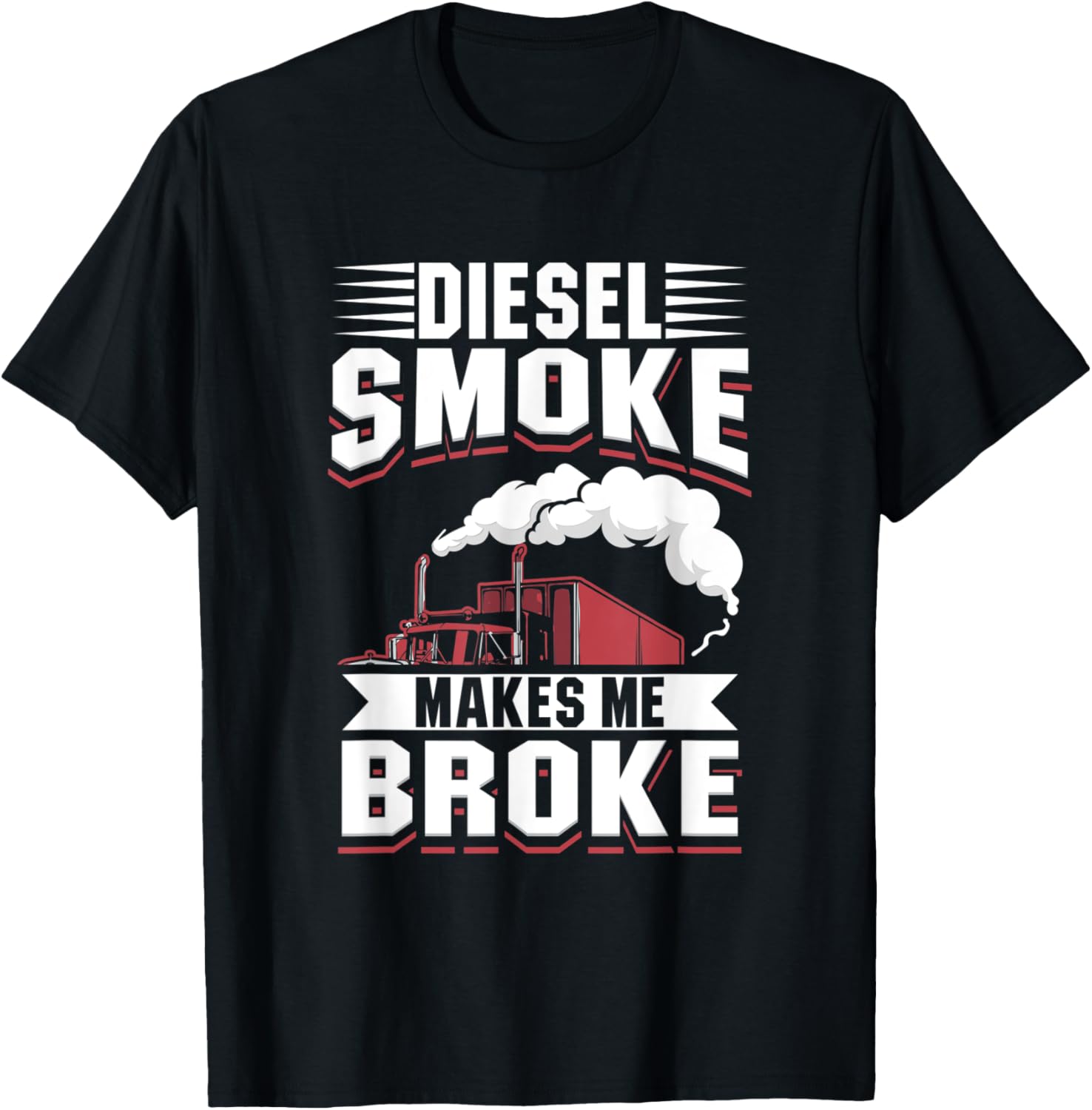 Truck Owner Mechanic Diesel Smoke Makes Me Broke