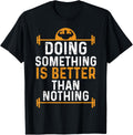 Doing Something Is Better Than Nothing Gym Fitness Workout