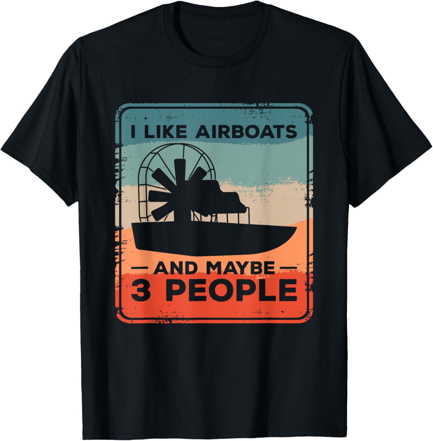I Like Airboats Maybe 3 People Airboating Boat