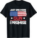 Just One More Gun I Promise Shirt Gun Owner