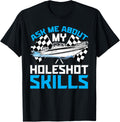 Ask Me About My Holeshot Skills Drag Boat