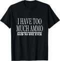 I Have Too Much Ammo Guns Right Quote