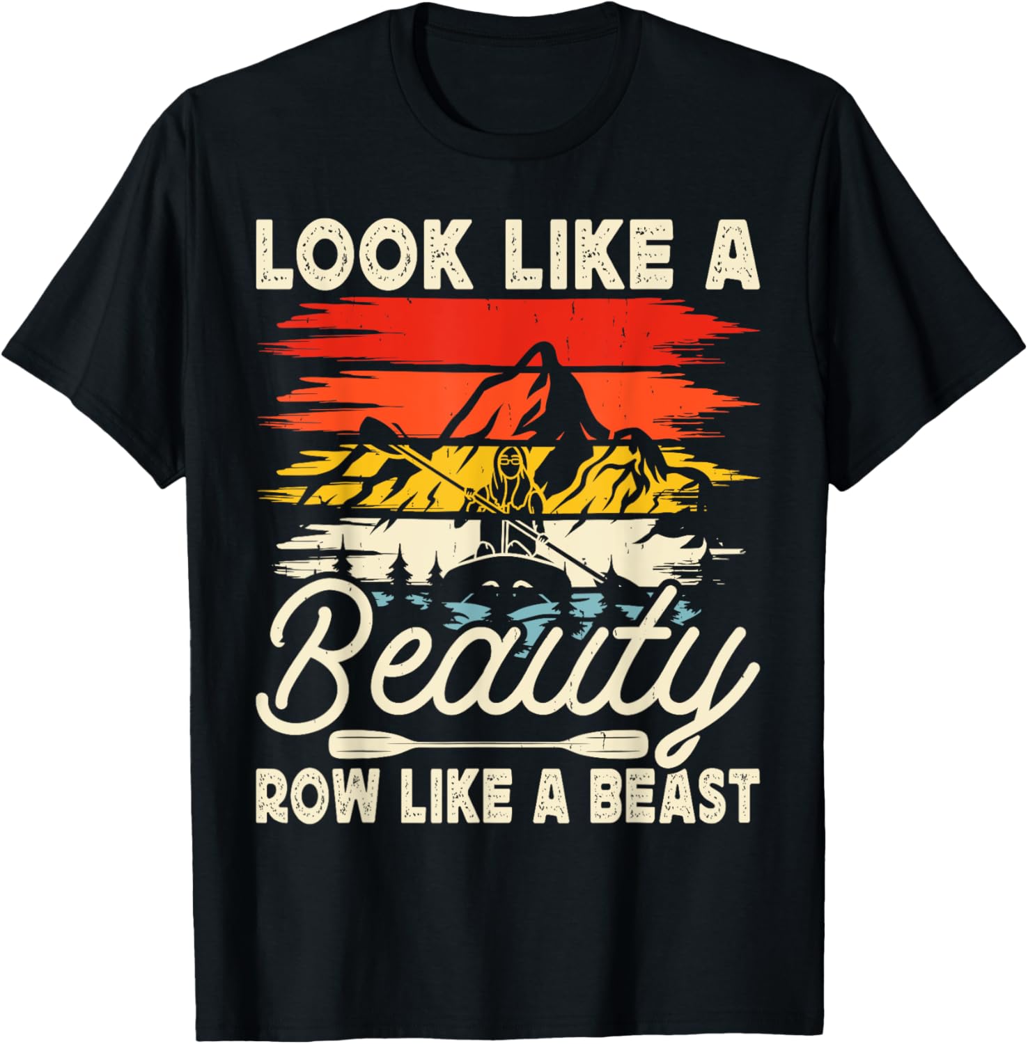 Look Like A Beauty Row Like A Beast