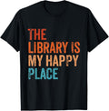 The Library Is My Happy Place Book Lover Bookworm Vintage