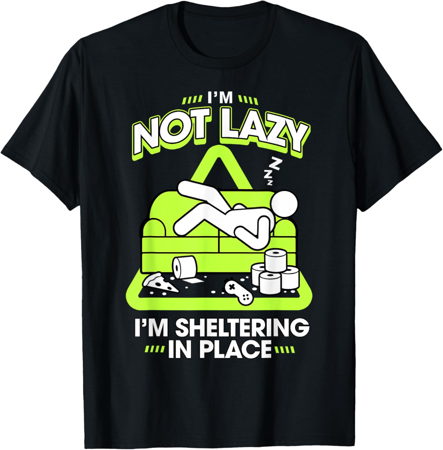 I'm Not Lazy I'm Sheltering In Place