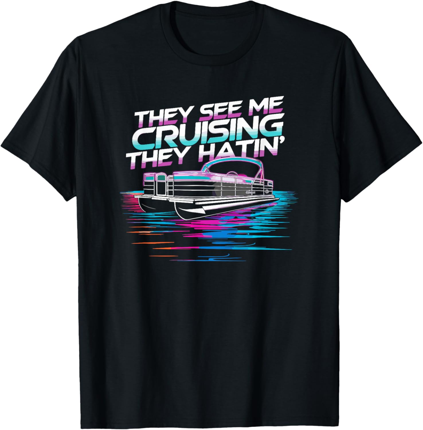 Pontooning They See Me Cruisin Synthwave Pontoon Boat