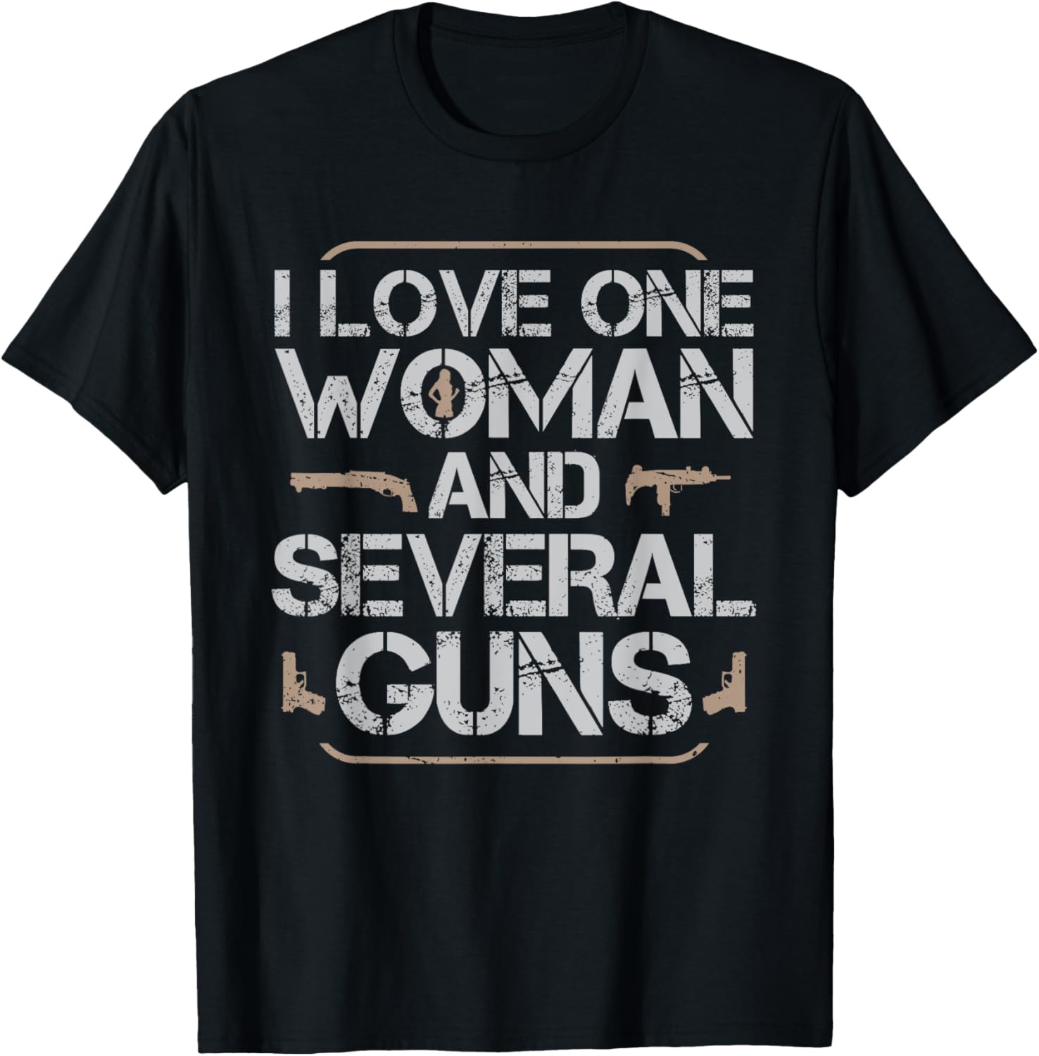 I Love One Woman And Several Guns